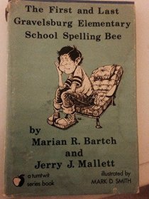 First and Last Gravelsburg Elementary School Spelling Bee (Tumtwit Series Book)