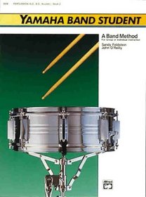 Yamaha Band Student, Book 2: Percussion - Snare Drum, Bass Drum & Accessories (Yamaha Band Method)