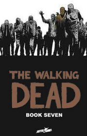 The Walking Dead (Walking Dead, Bk 7)