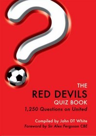 The Red Devils Quiz Book: Manchester United Football Club
