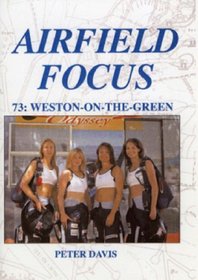 Weston-on-the-Green (Airfield Focus Special)