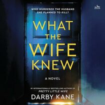 What the Wife Knew: A Novel