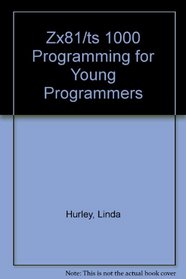 Zx81/ts 1000 Programming for Young Programmers (Computers/VTX series)