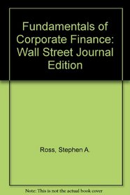Fundamentals of Corporate Finance: Wall Street Journal Edition