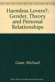 Harmless Lovers?: Gender, Theory and Personal Relationships