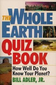 The Whole Earth Quiz Book: How Well Do You Know Your Planet?