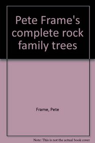 Pete Frame's complete rock family trees