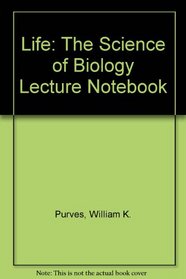 Lecture Notebook for Life: The Science of Biology, Sixth Edition