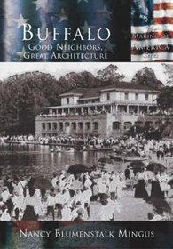 Buffalo: Good Neighbors, Great Architecture (The Making of America Series)
