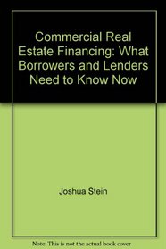 Commercial Real Estate Financing: What Borrowers and Lenders Need to Know Now (Real Estate Law and Practice Course Handbook Series)