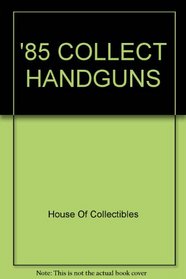 '85 COLLECT HANDGUNS