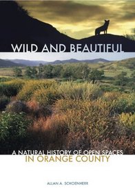 Wild and Beautiful: A Natural History or Open Spaces in Orange County