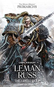 Leman Russ: The Great Wolf (The Horus Heresy: Primarchs)