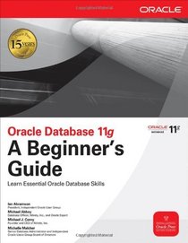 Oracle Database 11g, A Beginner's Guide