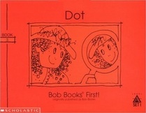 Dot (Bob Books for Beginning Readers, Set 1, Book 3)