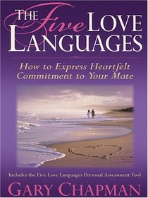 The Five Love Languages: How to Express Heartfelt Commitment to Your Mate (Large Print)