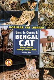 Guide to Owning a Bengal Cat (Popular Cat Library Series)