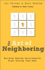 The Art of Neighboring: Building Genuine Relationships Right Outside Your Door