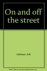 On and off the street