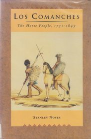 Los Comanches: The horse people, 1751-1845