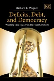 Deficits, Debt, and Democracy: Wrestling With Tragedy on the Fiscal Commons