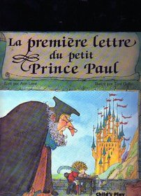 LA Premiere Lettre Du Petit Prince Paul/the Prince Who Wrote a Letter (Child's Play Library)