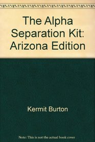 The Alpha Separation Kit: Arizona Edition