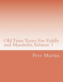 Old Time Tunes For Fiddle and Mandolin, Volume 1