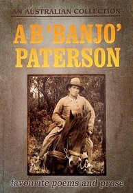 A. B. 'BANJO' PATERSON Collected Works, Favourite Poems and Prose