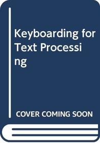 Keyboarding for Text Processing