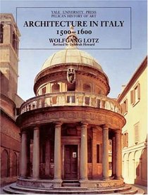 Architecture in Italy 1500-1600 (The Yale University Press Pelican Histor)