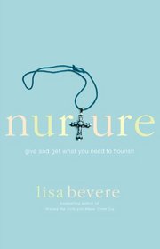 Nurture: Give and Get What You Need to Flourish