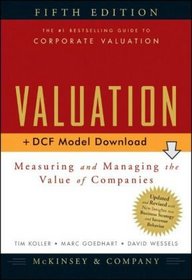 Valuation, + Download: Measuring and Managing the Value of Companies, 5th Edition (Wiley Finance)