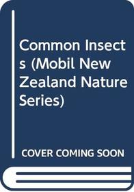 Common Insects (Mobil New Zealand Nature Series)