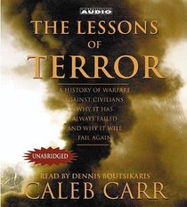 The Lessons of  Terror: A History of Warfare Against Civilians: Why It has Always Failed and Why It Will Fail Again