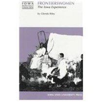 Frontierswomen: The Iowa Experience (Iowa Heritage Collection)