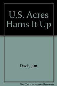 U.S. Acres Hams It Up (U. S. Acres Hams It Up)