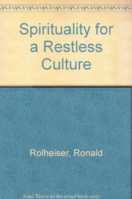 Spirituality for a Restless Culture