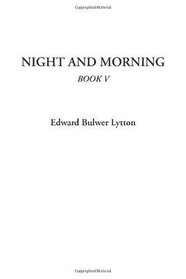 Night and Morning, Book V