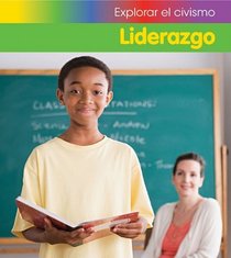 Liderazgo / Leadership (Explorar El Civismo / Exploring Citizenship) (Spanish Edition)