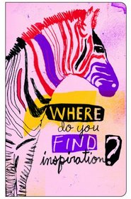 Where Do You Find Inspiration? (Write Now Journal)