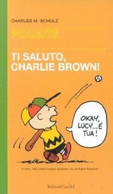 Ti Saluto, Charlie Brown!