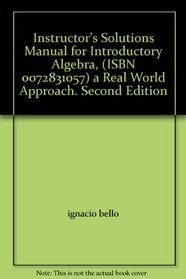 Instructor's Solutions Manual for Introductory Algebra, (ISBN 0072831057) a Real World Approach. Second Edition