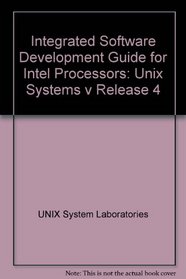Integrated Software Development Guide for Intel Processors: Unix Systems V Release 4
