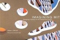 Imagining MIT: Designing a Campus for the Twenty-First Century