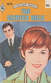 The Scented Hills (Harlequin Romance, No 1479)