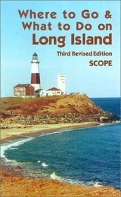 Where to Go and What to Do on Long Island (Third Revised Edition)