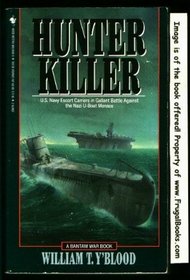 Hunter Killer : U. S. Navy Escort Carriers in the Battle of the Atlantic