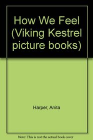 How We Feel (Viking Kestrel picture books)