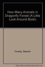 How Many Animals in Dragonfly Forest (A Little Look Around Book)